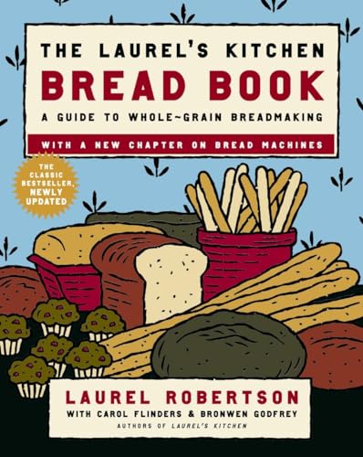 Beispielbild fr The Laurel's Kitchen Bread Book: A Guide to Whole-Grain Breadmaking zum Verkauf von HPB-Emerald