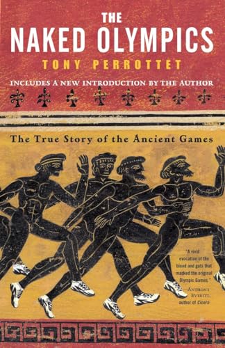 9780812969917: The Naked Olympics: The True Story of the Ancient Games