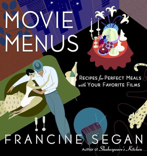 Stock image for Movie Menus : Recipes for Perfect Meals with Your Favorite Films: a Cookbook for sale by Better World Books