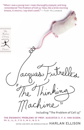 Imagen de archivo de Jacques Futrelle's "The Thinking Machine": The Enigmatic Problems of Prof. Augustus S. F. X. Van Dusen, Ph. D., LL. D., F. R. S., M. D., M. D. S. (Modern Library Classics) a la venta por SecondSale