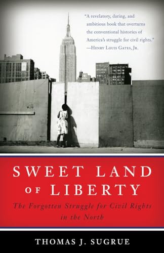 Stock image for Sweet Land of Liberty : The Forgotten Struggle for Civil Rights in the North for sale by AwesomeBooks
