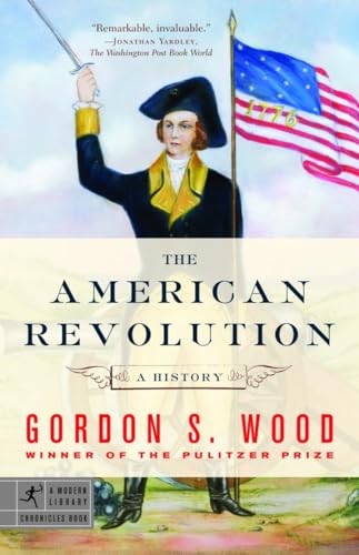 Imagen de archivo de AMERICAN REVOLUTION: A HISTORY (MODERN LIBRARY CHRONICLES) a la venta por WONDERFUL BOOKS BY MAIL