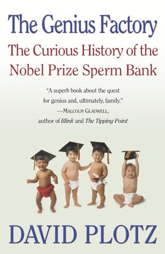 Beispielbild fr The Genius Factory : The Curious History of the Nobel Prize Sperm Bank zum Verkauf von Better World Books