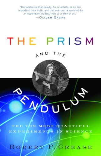 Stock image for The Prism and the Pendulum: The Ten Most Beautiful Experiments in Science for sale by SecondSale