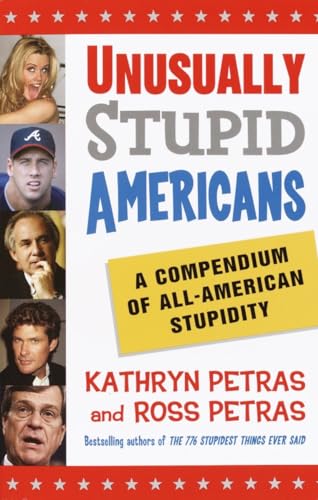 Stock image for Unusually Stupid Americans: A Compendium of All-American Stupidity for sale by SecondSale