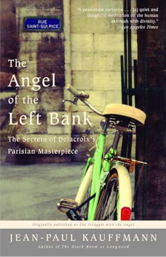 Beispielbild fr The Angel of the Left Bank: The Secrets of Delacroix's Parisian Masterpiece zum Verkauf von Wonder Book