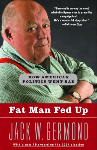 Stock image for Fat Man Fed Up: How American Politics Went Bad for sale by Wonder Book