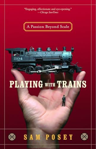 Stock image for Playing with Trains: A Passion Beyond Scale for sale by Wonder Book