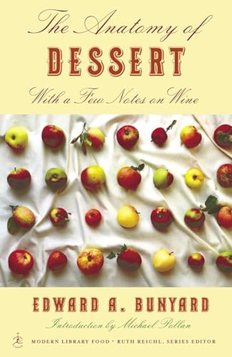 The Anatomy of Dessert: With a Few Notes on Wine (Modern Library Food)