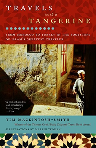 Beispielbild fr Travels with a Tangerine: From Morocco to Turkey in the Footsteps of Islam's Greatest Traveler zum Verkauf von Wonder Book