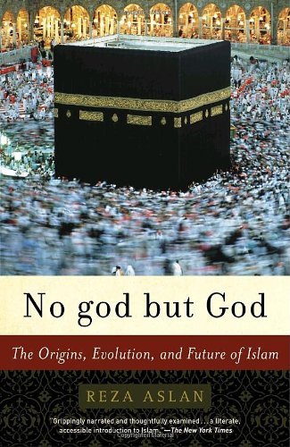9780812971897: No God But God: The Origins, Evolution, and Future of Islam