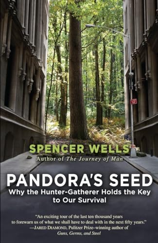 Stock image for Pandora's Seed: Why the Hunter-Gatherer Holds the Key to Our Survival for sale by SecondSale