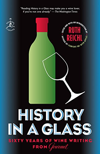 Imagen de archivo de History in a Glass: Sixty Years of Wine Writing from Gourmet (Modern Library Food) a la venta por SecondSale