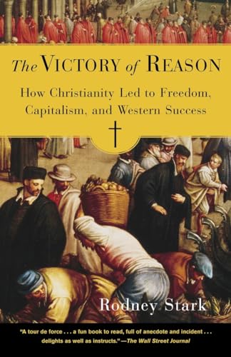 Imagen de archivo de The Victory of Reason: How Christianity Led to Freedom, Capitalism, and Western Success a la venta por ThriftBooks-Atlanta