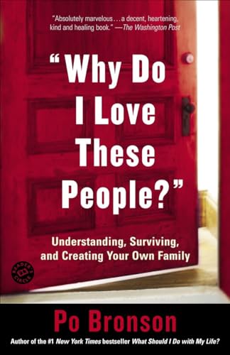 Beispielbild fr Why Do I Love These People?": Understanding, Surviving, and Creating Your Own Family zum Verkauf von SecondSale