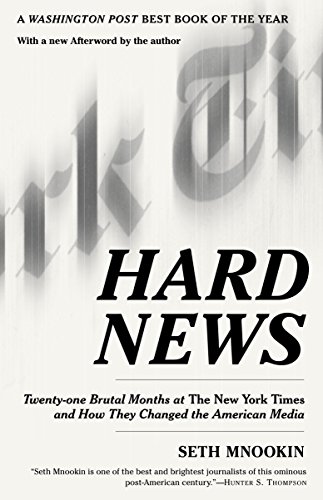 9780812972511: Hard News: Twenty-one Brutal Months at The New York Times and How They Changed the American Media
