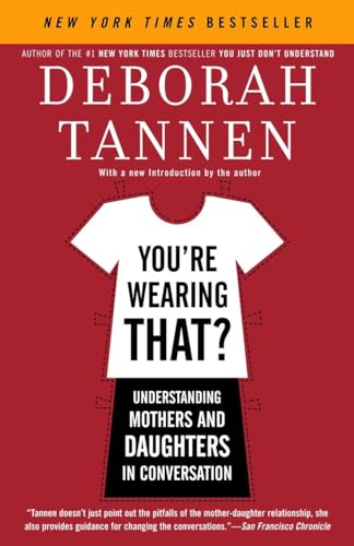 Beispielbild fr You're Wearing That?: Understanding Mothers and Daughters in Conversation zum Verkauf von SecondSale