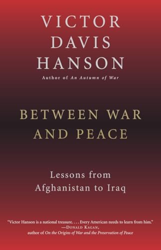 Imagen de archivo de Between War and Peace: Lessons from Afghanistan to Iraq a la venta por Goodwill Books