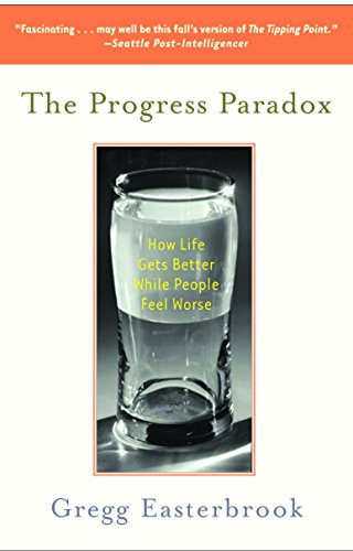 Imagen de archivo de The Progress Paradox: How Life Gets Better While People Feel Worse a la venta por Edmonton Book Store