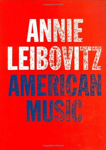 Stock image for Annie Leibovitz: American Music for sale by Front Cover Books