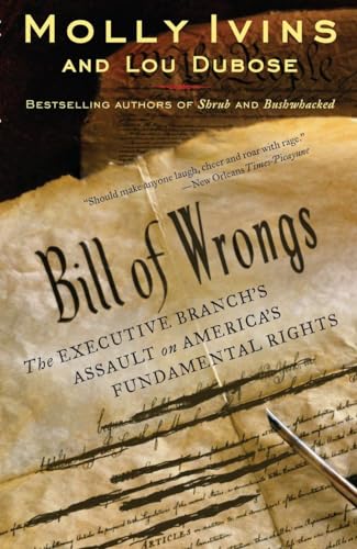 Beispielbild fr Bill of Wrongs: The Executive Branch's Assault on America's Fundamental Rights zum Verkauf von Gulf Coast Books
