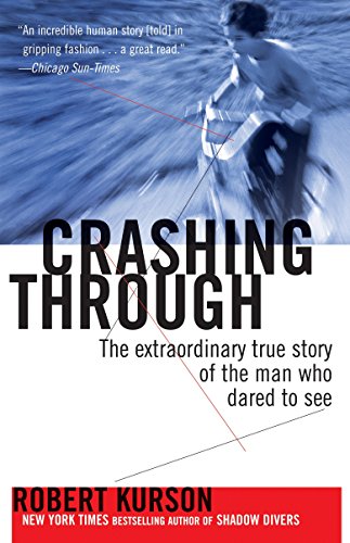 Beispielbild fr Crashing Through: The Extraordinary True Story of the Man Who Dared to See zum Verkauf von SecondSale