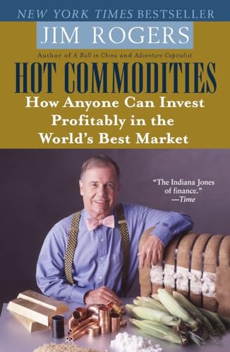 Imagen de archivo de Hot Commodities: How Anyone Can Invest Profitably in the World's Best Market a la venta por SecondSale