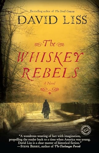 9780812974539: The Whiskey Rebels: A Novel