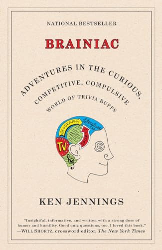 Beispielbild fr Brainiac: Adventures in the Curious, Competitive, Compulsive World of Trivia Buffs zum Verkauf von Powell's Bookstores Chicago, ABAA