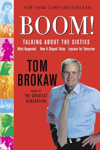 Imagen de archivo de Boom!: Talking About the Sixties: What Happened, How It Shaped Today, Lessons for Tomorrow a la venta por SecondSale