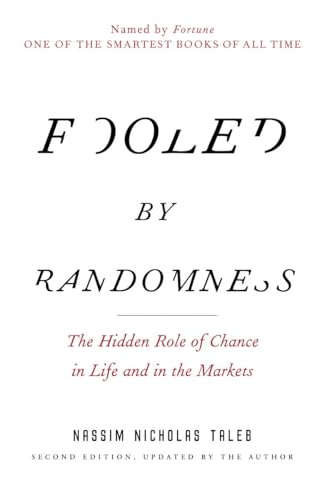 Imagen de archivo de Fooled by Randomness: The Hidden Role of Chance in Life and in the Markets (Incerto) a la venta por Goodwill of Colorado