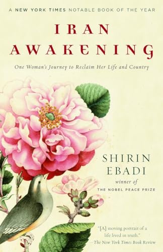 Iran Awakening: One Woman's Journey to Reclaim Her Life and Country - Shirin Ebadi, Azadeh Moaveni