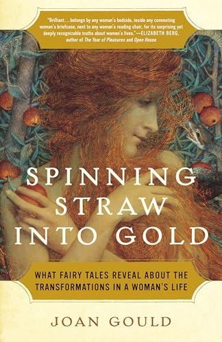 Stock image for Spinning Straw into Gold: What Fairy Tales Reveal About the Transformations in a Womans Life for sale by Red's Corner LLC