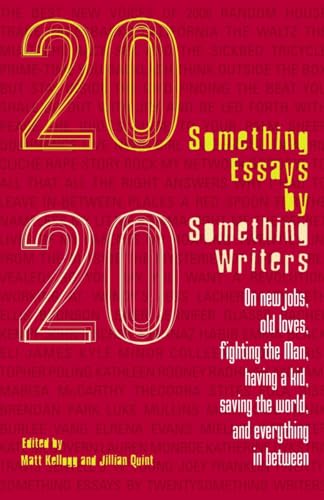 Imagen de archivo de Twentysomething Essays by Twentysomething Writers: On New Jobs, Old Loves, Fighting the Man, Having a Kid, Saving the World, and Everything in Between a la venta por SecondSale