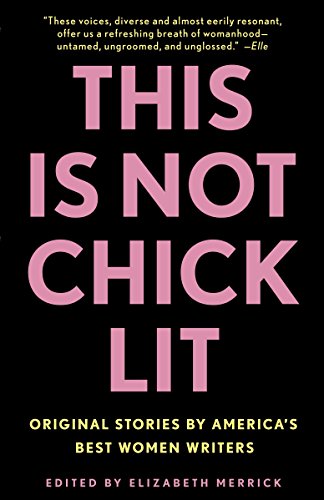 Beispielbild fr This Is Not Chick Lit: Original Stories by America's Best Women Writers zum Verkauf von SecondSale