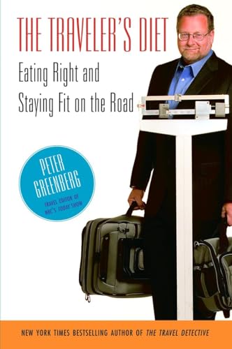 9780812976120: The Traveler's Diet: Eating Right and Staying Fit on the Road