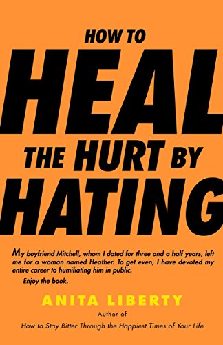 9780812976335: How to Heal the Hurt by Hating