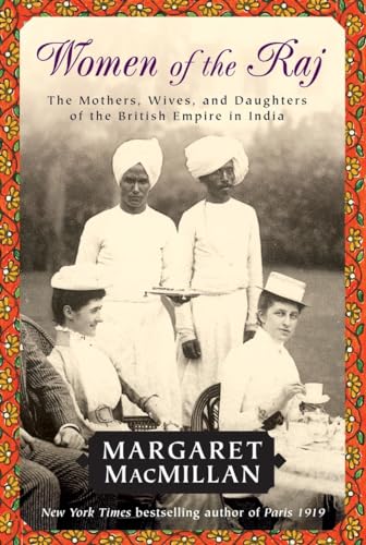 Beispielbild fr Women of the Raj: The Mothers, Wives, and Daughters of the British Empire in India zum Verkauf von Wonder Book