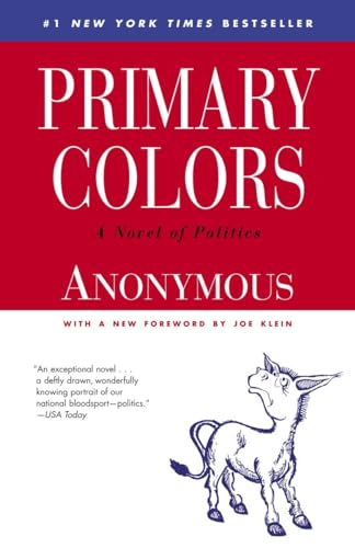 Imagen de archivo de Primary Colors : A Novel of Politics a la venta por Better World Books