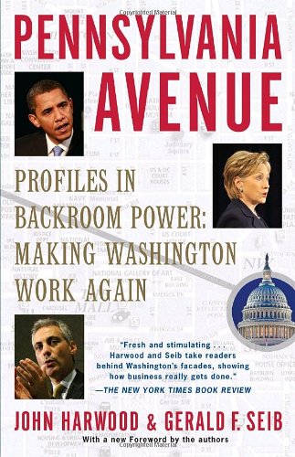 Stock image for Pennsylvania Avenue : Profiles in Backroom Power - Making Washington Work Again for sale by Better World Books