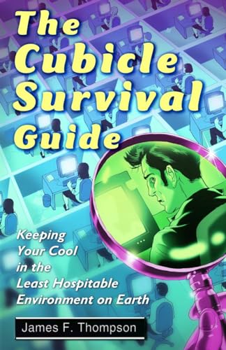 Imagen de archivo de The Cubicle Survival Guide: Keeping Your Cool in the Least Hospitable Environment on Earth a la venta por Red's Corner LLC