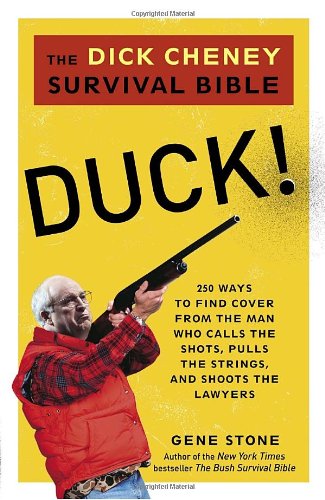 Stock image for Duck!: The Dick Cheney Survival Bible for sale by More Than Words