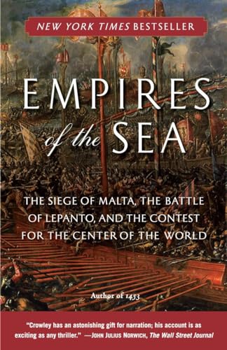 Stock image for Empires of the Sea: The Siege of Malta, the Battle of Lepanto, and the Contest for the Center of the World for sale by Half Price Books Inc.