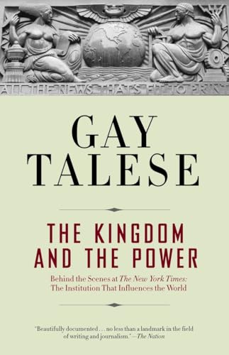 9780812977684: The Kingdom and the Power: Behind the Scenes at The New York Times: The Institution That Influences the World