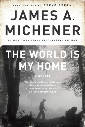 The World Is My Home : A Memoir - James A. Michener