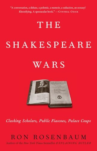 Stock image for The Shakespeare Wars: Clashing Scholars, Public Fiascoes, Palace Coups for sale by SecondSale