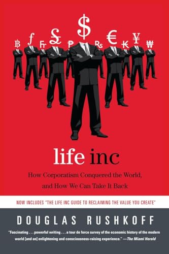 Imagen de archivo de Life Inc: How Corporatism Conquered the World, and How We Can Take It Back a la venta por SecondSale