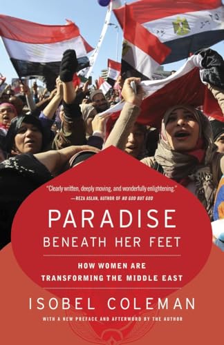 Stock image for Paradise Beneath Her Feet: How Women Are Transforming the Middle East (Council on Foreign Relations Books (Random House)) for sale by MusicMagpie