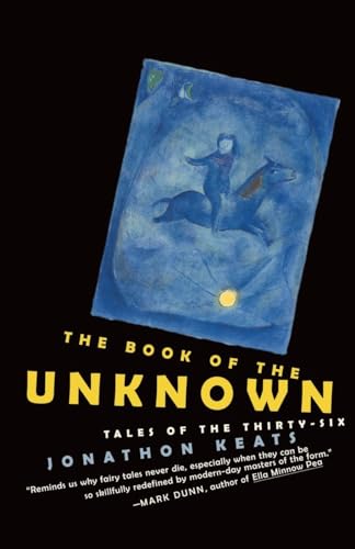 Imagen de archivo de The Book of the Unknown: Tales of the Thirty-Six a la venta por THE SAINT BOOKSTORE