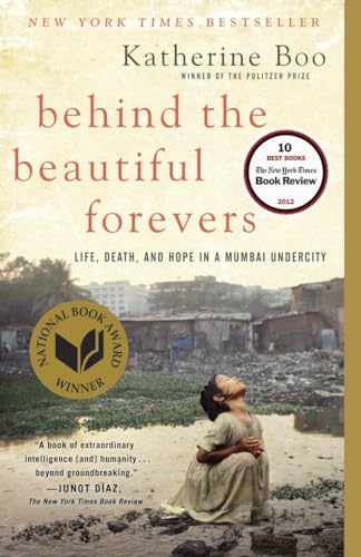 Beispielbild fr Behind the Beautiful Forevers: Life, Death, and Hope in a Mumbai Undercity zum Verkauf von Gulf Coast Books